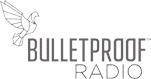 Bulletproof Radio